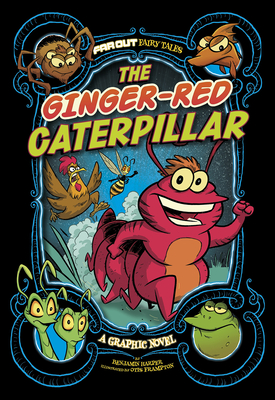 The Ginger-Red Caterpillar: A Graphic Novel - Benjamin Harper