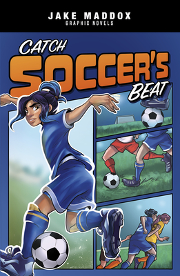 Catch Soccer's Beat - Jake Maddox