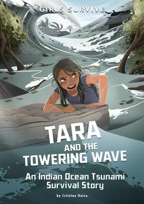Tara and the Towering Wave: An Indian Ocean Tsunami Survival Story - Cristina Oxtra
