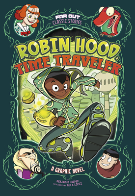 Robin Hood, Time Traveler: A Graphic Novel - Benjamin Harper