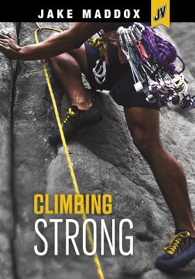 Climbing Strong - Jake Maddox