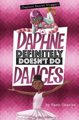 Daphne Definitely Doesn't Do Dances - Tami Charles