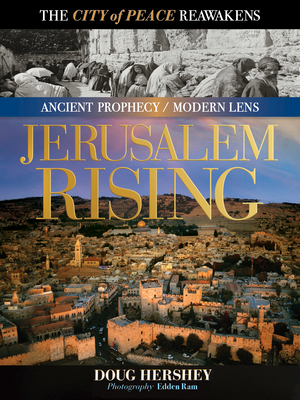 Jerusalem Rising: The City of Peace Reawakens - Doug Hershey