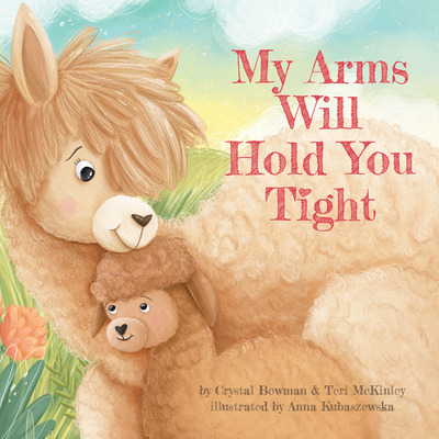 My Arms Will Hold You Tight - Crystal Bowman