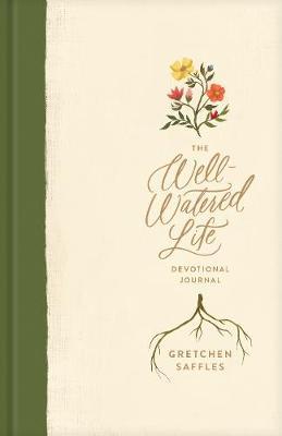 The Well-Watered Life - Gretchen Saffles