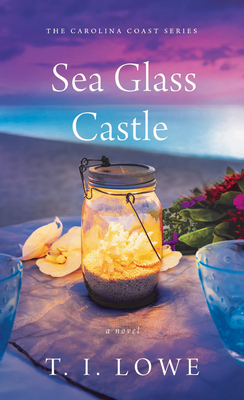 Sea Glass Castle - T. I. Lowe