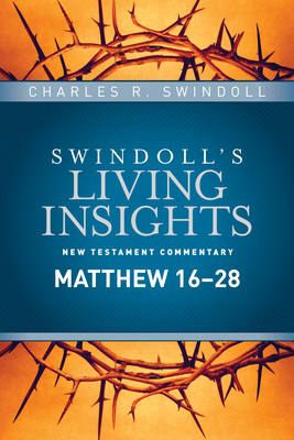 Insights on Matthew 16--28 - Charles R. Swindoll
