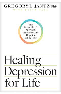 Poza produsului Healing Depression for Life: The Personalized Approach That Offers New Hope for Lasting Relief - Gregory L. Jantz Ph. D.
