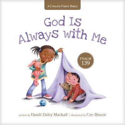 God Is Always with Me: Psalm 139 - Dandi Daley Mackall