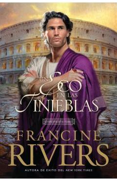 Coperta cărții 'Un Eco En Las Tinieblas - Francine Rivers'