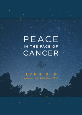 Peace in the Face of Cancer - Lynn Eib