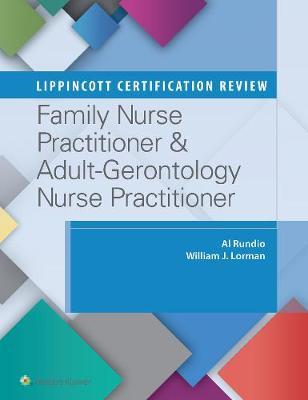 Lippincott Certification Review: Family Nurse Practitioner & Adult-Gerontology Nurse Practitioner - Al Rundio