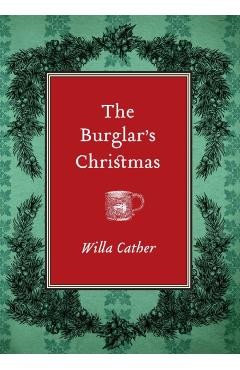 The Burglar's Christmas - Willa Cather