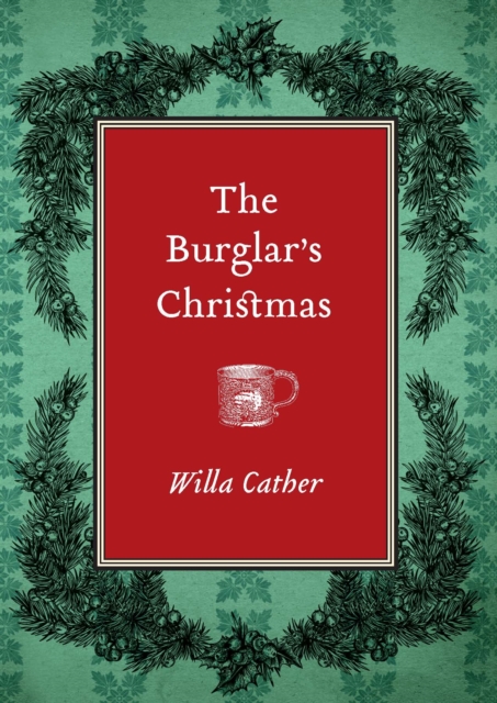 The Burglar's Christmas - Willa Cather