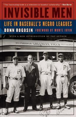 Invisible Men: Life in Baseball's Negro Leagues - Donn Rogosin