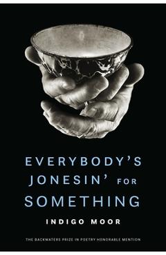 Coperta cărții 'Everybody's Jonesin' for Something - Indigo Moor'