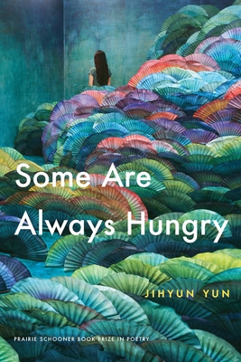 Some Are Always Hungry - Jihyun Yun