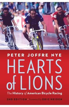 Coperta cărții 'Hearts of Lions: The History of American Bicycle Racing - Peter Joffre Nye'