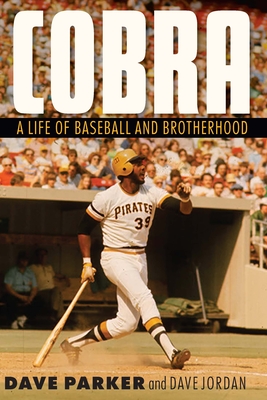 Cobra: A Life of Baseball and Brotherhood - Dave Parker