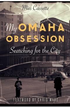 My Omaha Obsession: Searching for the City - Cassette