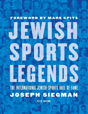Jewish Sports Legends: The International Jewish Sports Hall of Fame - Joseph Siegman