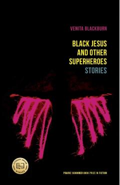 Black Jesus and Other Superheroes: Stories - Venita Blackburn