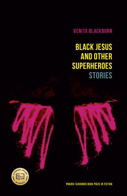Black Jesus and Other Superheroes: Stories - Venita Blackburn