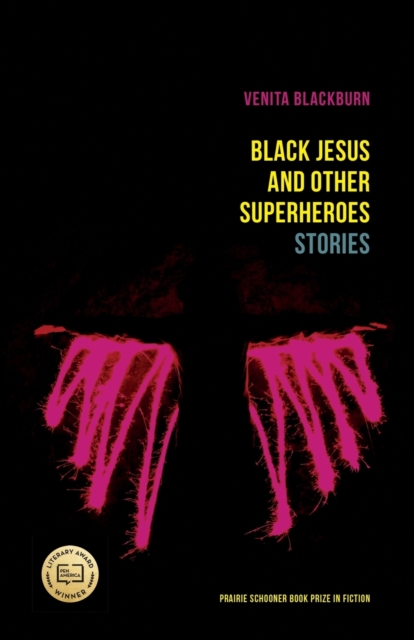 Black Jesus and Other Superheroes: Stories - Venita Blackburn