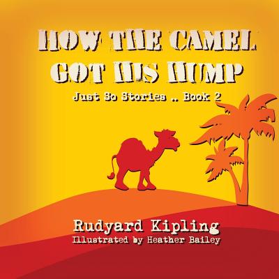 How the Camel got his Hump - Heather Bailey