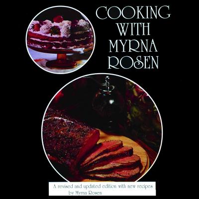 Cooking With Myrna Rosen: The updated and revised version - Myrna Rosen