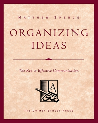 Organizing Ideas: The Key to Effective Communication - Matthew Spence