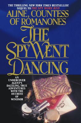 The Spy Went Dancing - Aline Countess Of Romanones