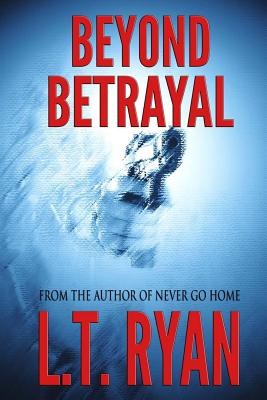 Beyond Betrayal (Clarissa Abbot Thriller) - L. T. Ryan