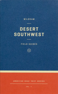 Wildsam Field Guides: Desert Southwest - Taylor Bruce