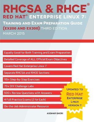 RHCSA & RHCE Red Hat Enterprise Linux 7: Training and Exam Preparation Guide (EX200 and EX300), Third Edition - Asghar Ghori