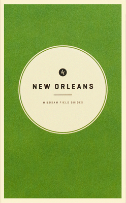 Wildsam Field Guides: New Orleans - Taylor Bruce