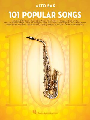 101 Popular Songs: For Alto Sax - Hal Leonard Corp