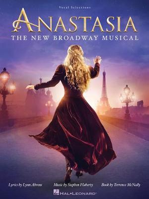 Anastasia: The New Broadway Musical - Lynn Ahrens