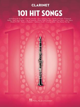 101 Hit Songs: For Clarinet - Hal Leonard Corp