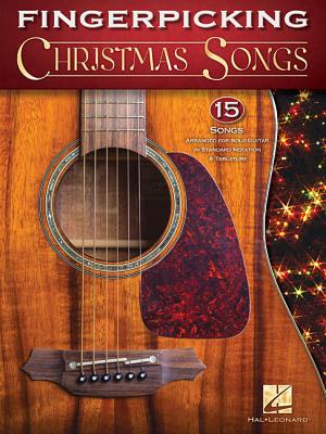 Fingerpicking Christmas Songs: 15 Songs Arranged for Solo Guitar in Standard Notation & Tab - Hal Leonard Corp