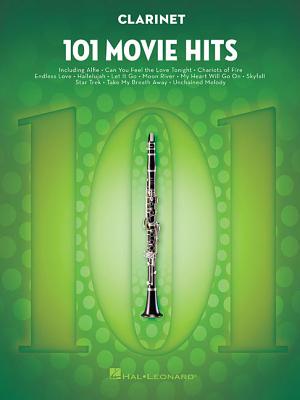 101 Movie Hits for Clarinet - Hal Leonard Corp