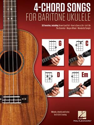 4-Chord Songs for Baritone Ukulele (G-C-D-Em): Melody, Chords and Lyrics for D-G-B-E Tuning - Hal Leonard Corp