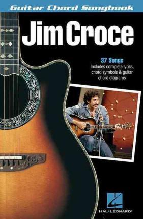 Jim Croce - Guitar Chord Songbook - Jim Croce