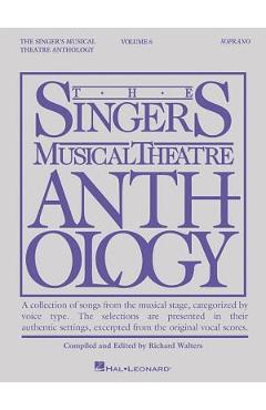 Coperta cărții 'Singer's Musical Theatre Anthology - Volume 6: Soprano Book Only - Hal Leonard Corp'