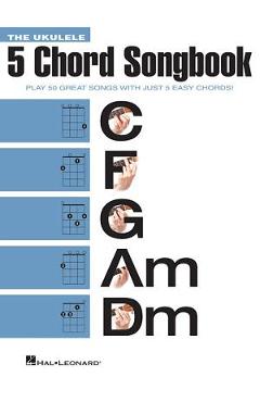 Coperta cărții 'The Ukulele 5 Chord Songbook - Hal Leonard Corp'
