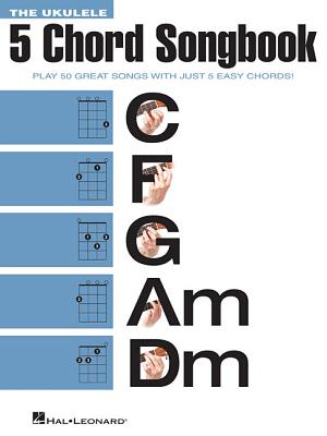 Coperta cărții 'The Ukulele 5 Chord Songbook - Hal Leonard Corp'