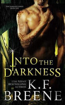 Into the Darkness (Darkness, 1) - K. F. Breene