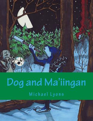 Dog and Ma'iingan - Michael Lyons