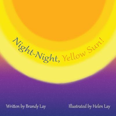 Night-Night, Yellow Sun! - Helen Lay