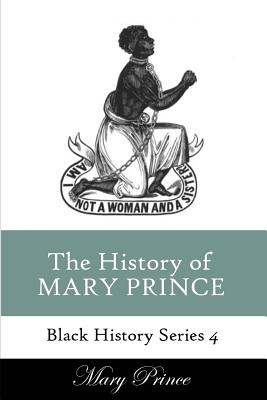 Coperta cărții 'History of Mary Prince: A Slave Narrative - Mary Prince'
